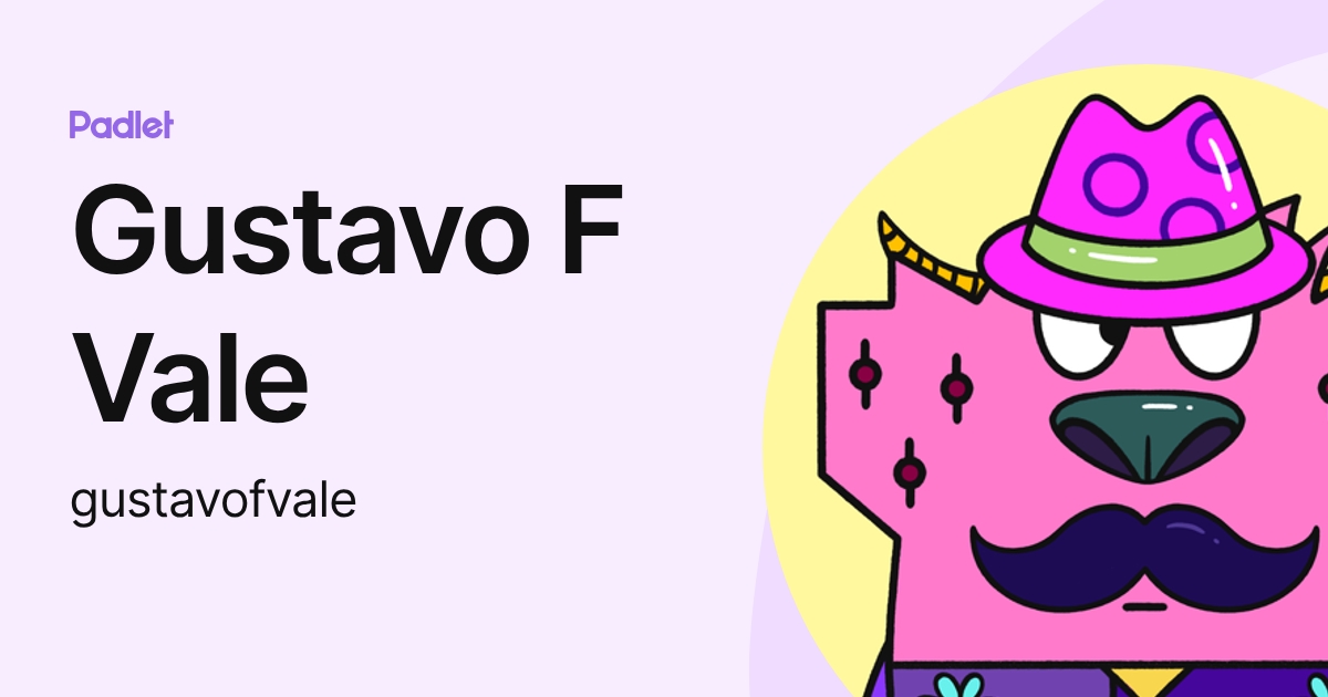 Gustavo F Vale (gustavofvale) profile | Padlet