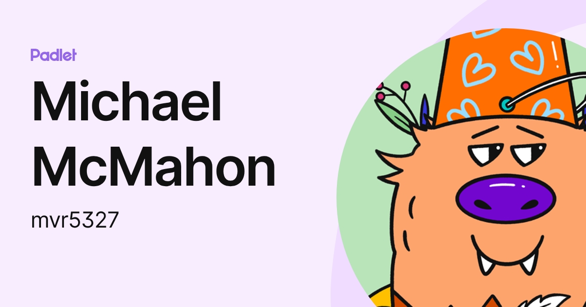 Michael McMahon (mvr5327) profile | Padlet