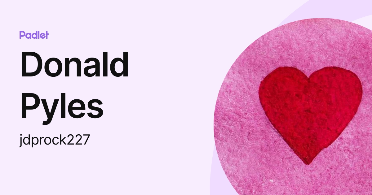 Donald Pyles (jdprock227) profile | Padlet