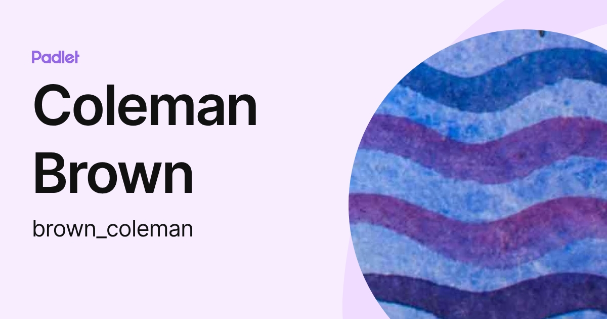 Coleman Brown (brown_coleman) profile | Padlet