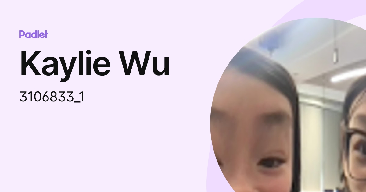 Kaylie Wu (3106833_1) profile | Padlet