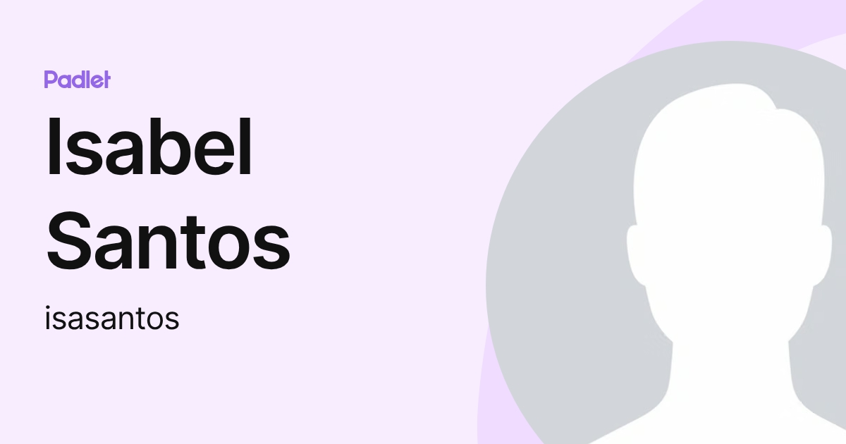 Isabel Santos (isasantos) profile | Padlet