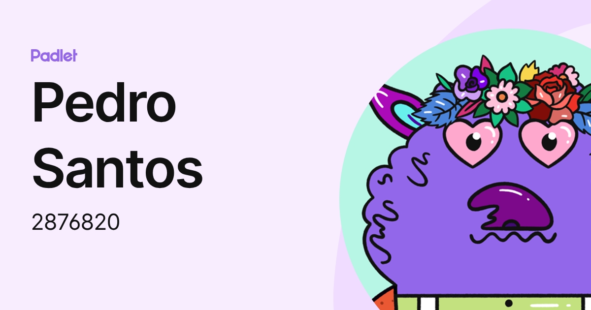 Pedro Santos (2876820) profile | Padlet