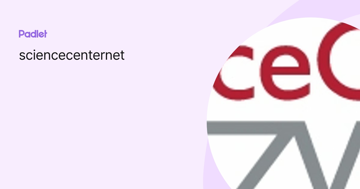 sciencecenternet profile | Padlet