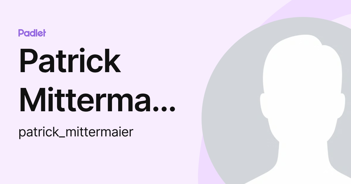 Patrick Mittermaier (patrick_mittermaier) profile | Padlet
