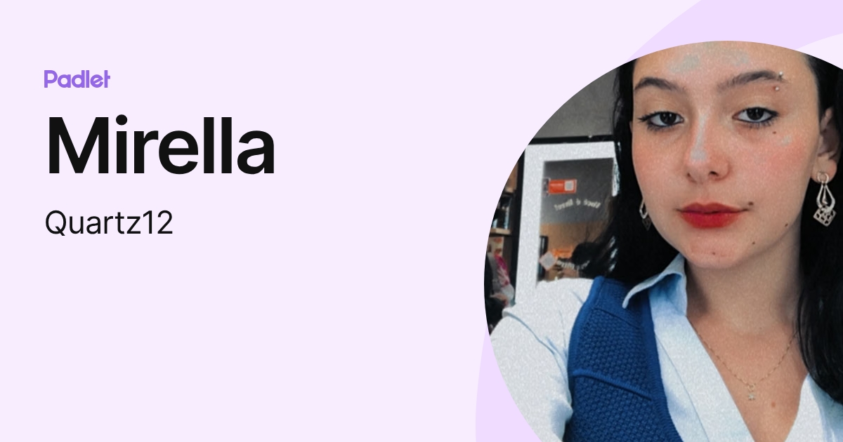 Mirella (Quartz12) profile | Padlet
