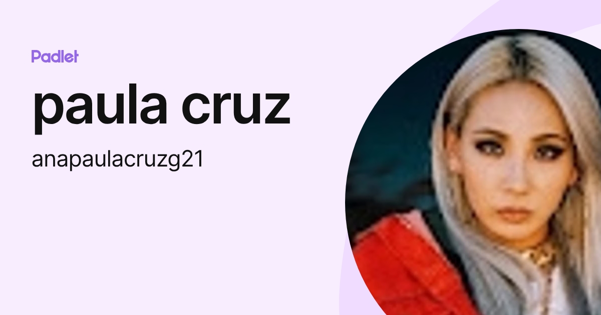 paula cruz (anapaulacruzg21) profile | Padlet