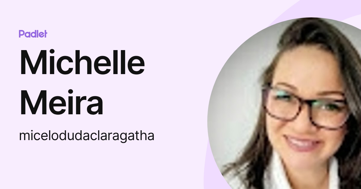 Michelle Meira (micelodudaclaragatha) profile | Padlet