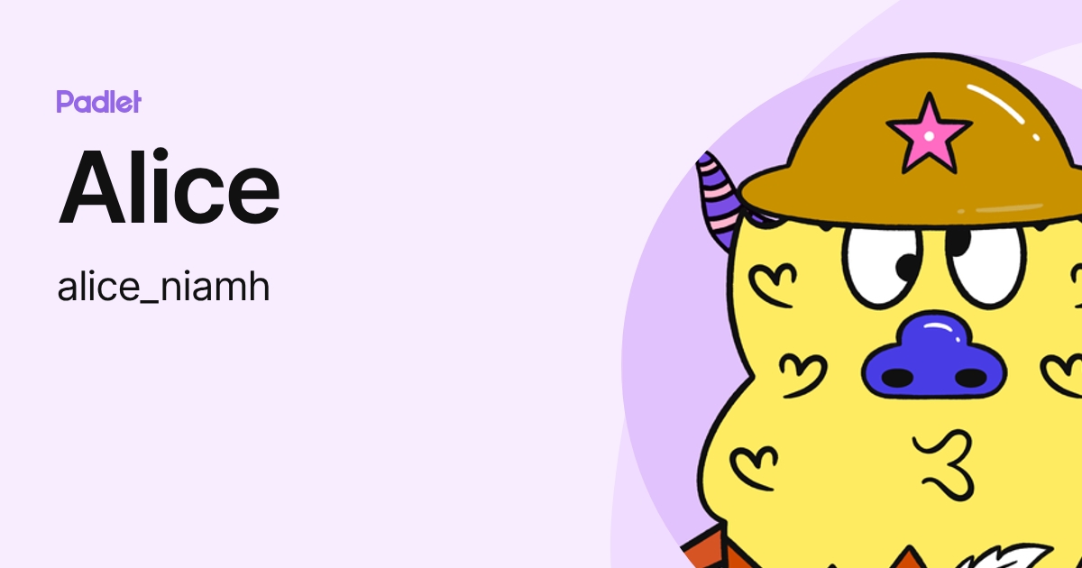 Alice (alice_niamh) profile | Padlet