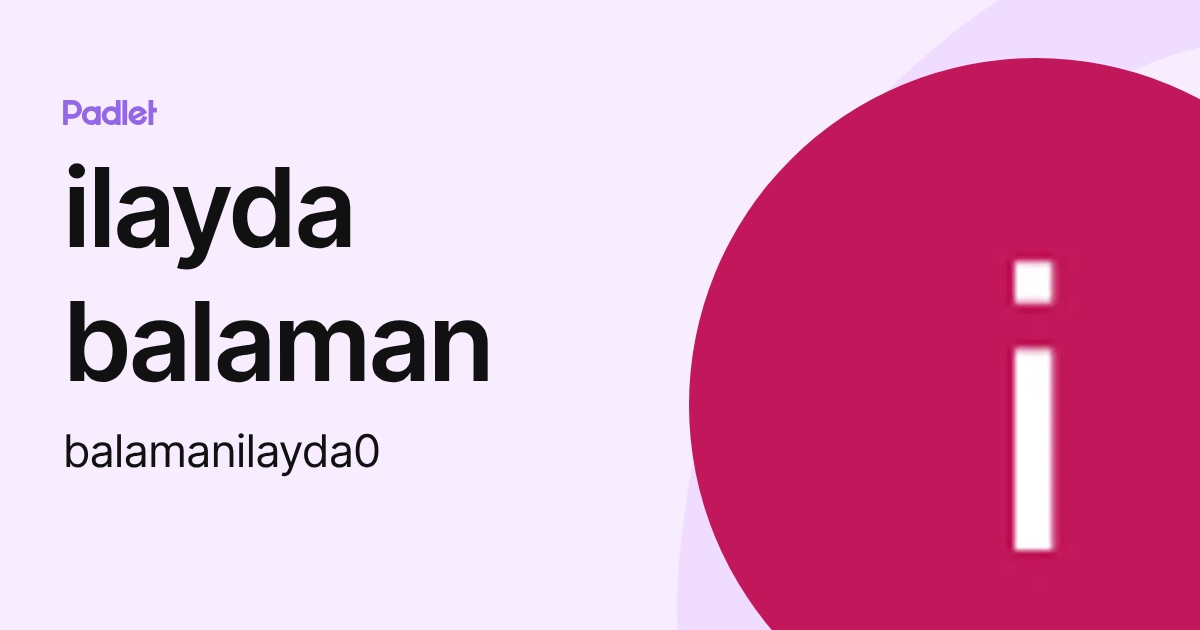 ilayda balaman (balamanilayda0) profile | Padlet