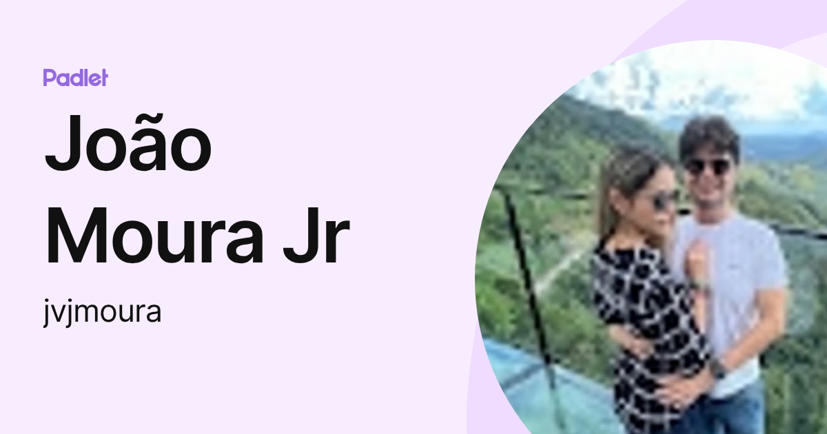 João Moura Jr (jvjmoura) profile | Padlet