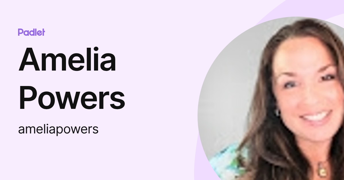 Amelia Powers (ameliapowers) profile | Padlet