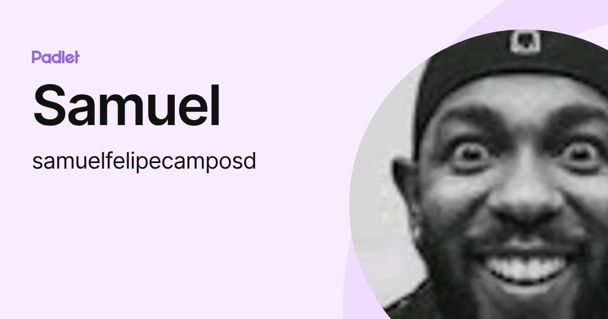 Samuel (samuelfelipecamposd) profile | Padlet