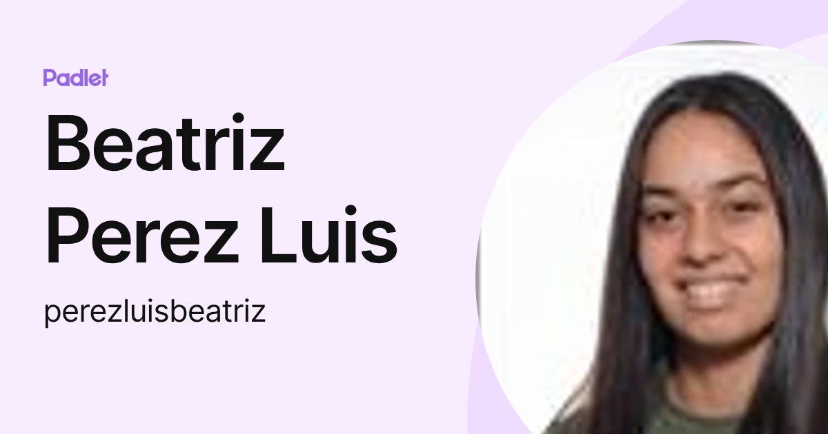 Beatriz Perez Luis (perezluisbeatriz) profile | Padlet