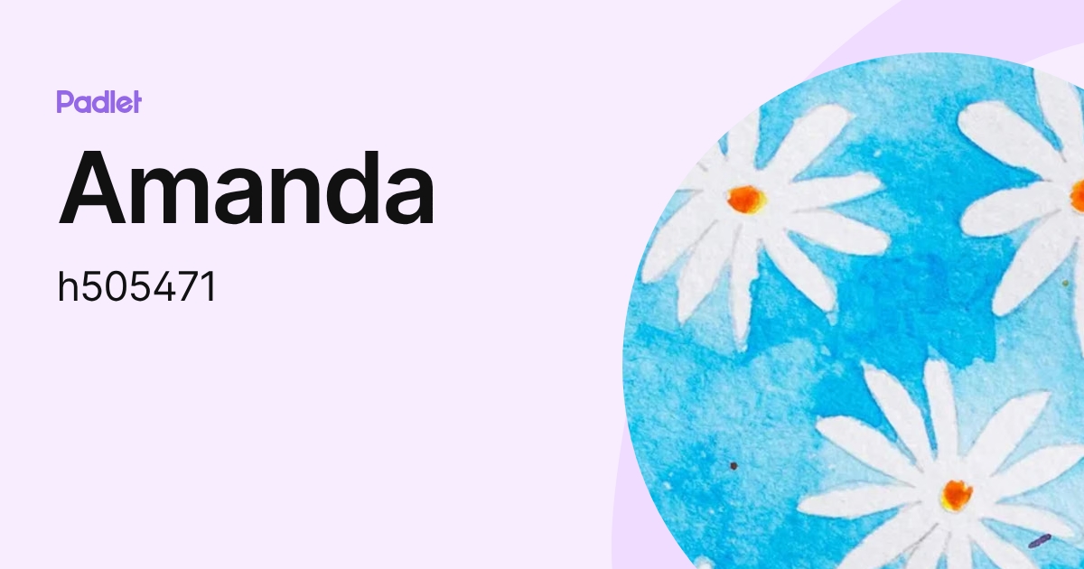 Amanda (h505471) profile | Padlet