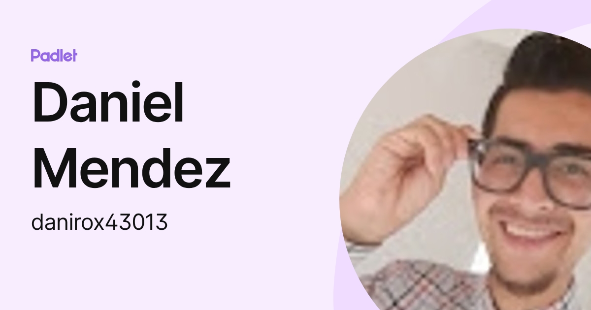 Daniel Mendez (danirox43013) profile | Padlet