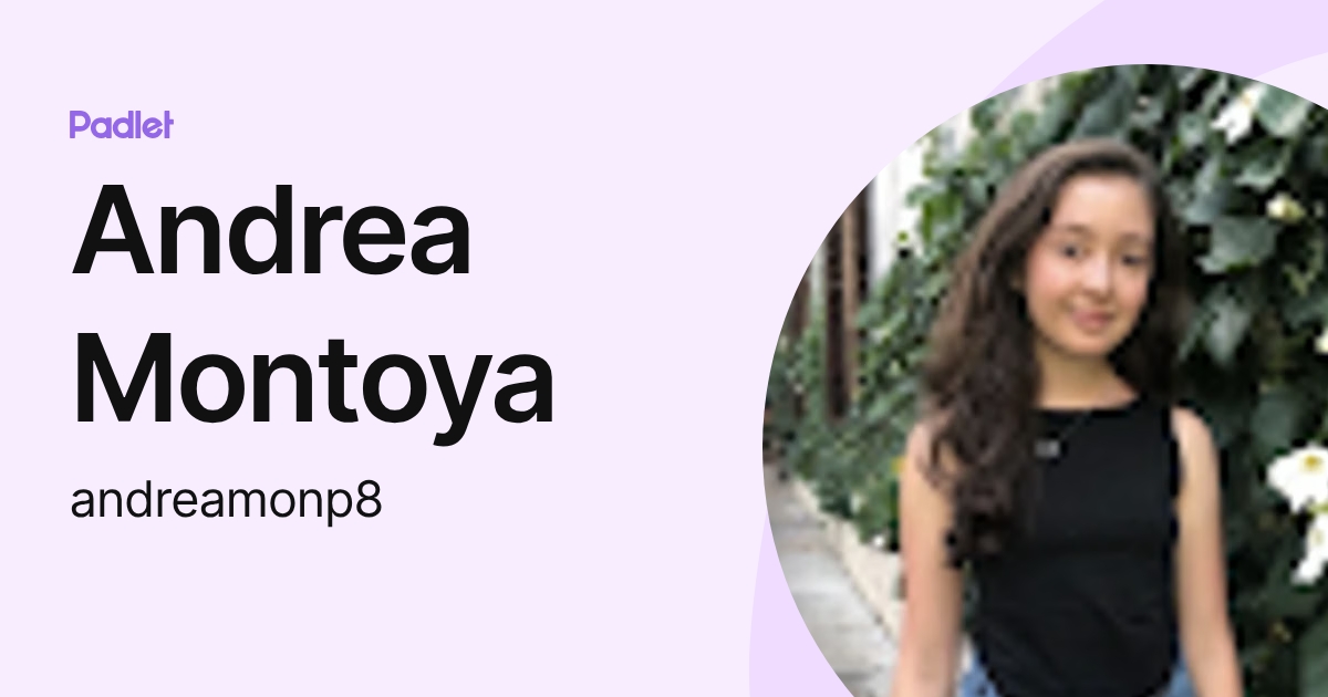 Andrea Montoya (andreamonp8) profile | Padlet