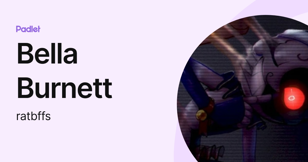 Bella Burnett (ratbffs) profile | Padlet