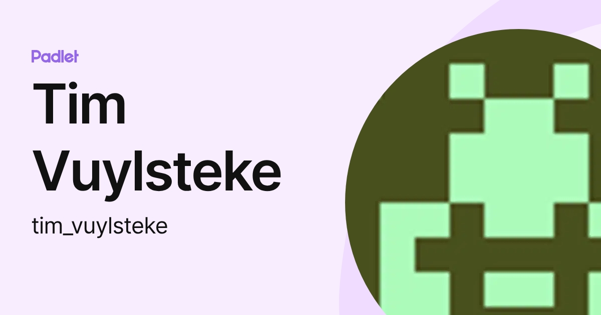 Tim Vuylsteke (tim_vuylsteke) profile | Padlet