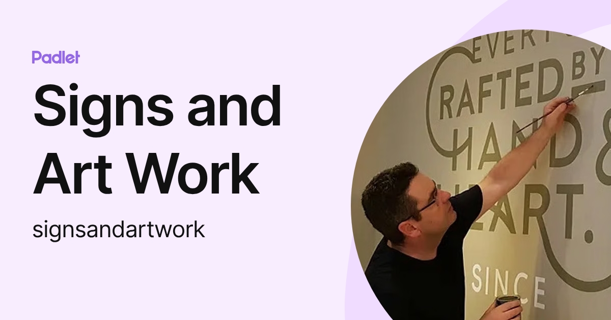 Signs and Art Work (signsandartwork) profile | Padlet