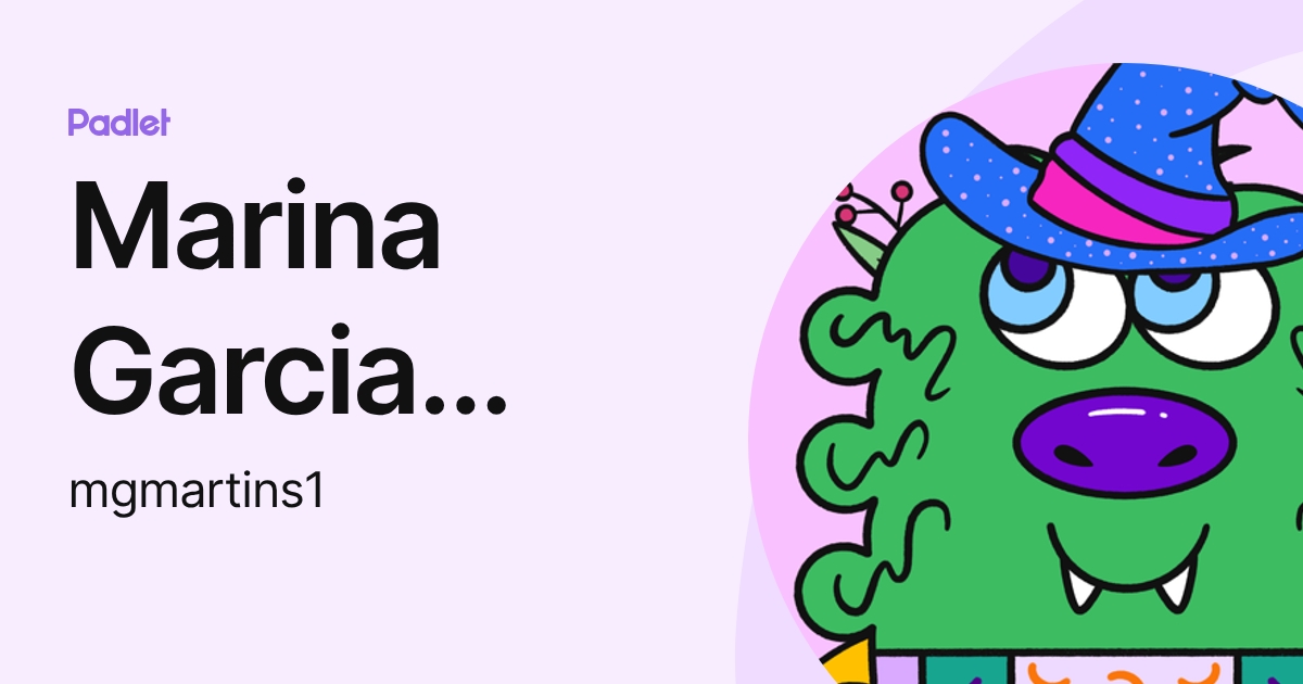 Marina Garcia Martins (mgmartins1) profile | Padlet