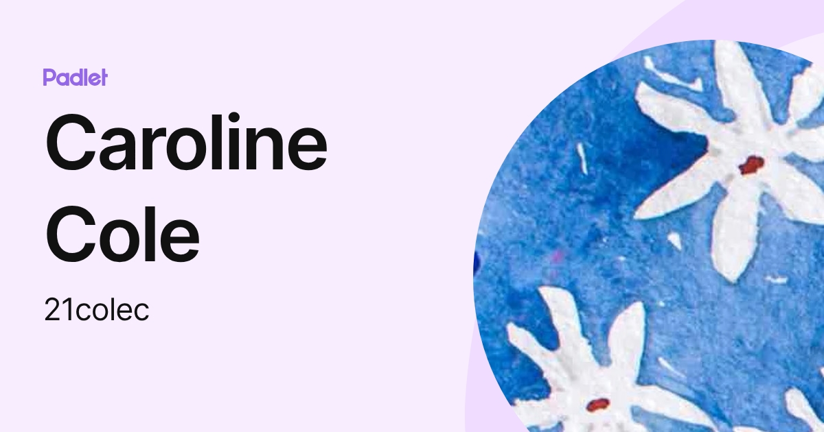 Caroline Cole (21colec) profile | Padlet