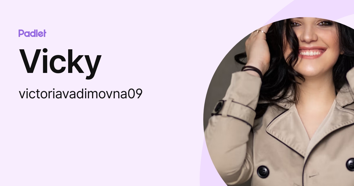 Vicky (victoriavadimovna09) profile | Padlet
