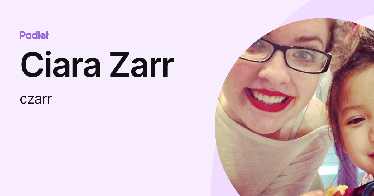 Ciara Zarr (czarr) profile | Padlet