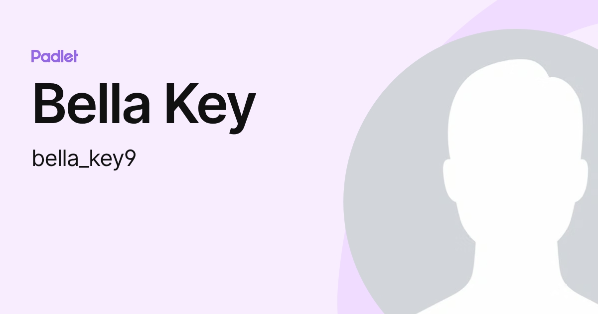 Bella Key (bella_key9) profile | Padlet