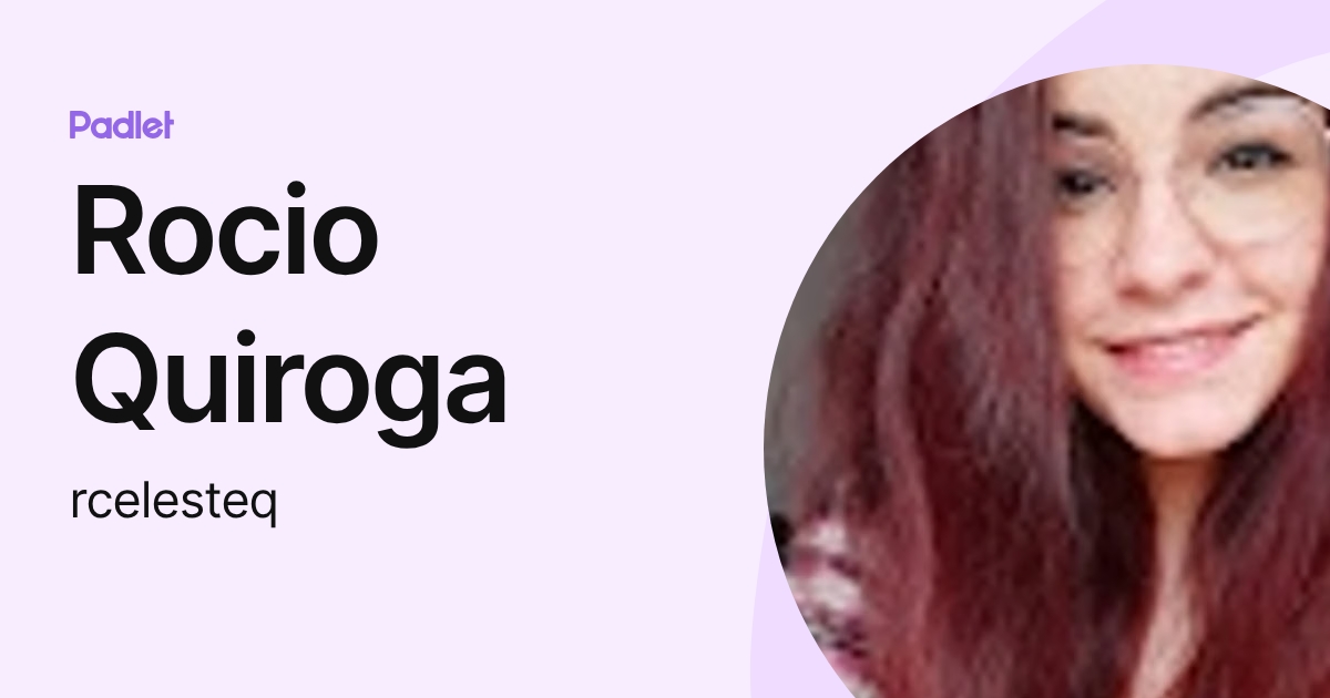 Rocio Quiroga (rcelesteq) profile | Padlet