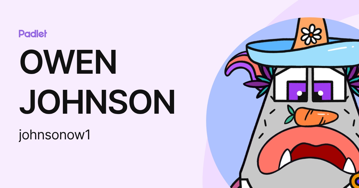 OWEN JOHNSON (johnsonow1) profile | Padlet