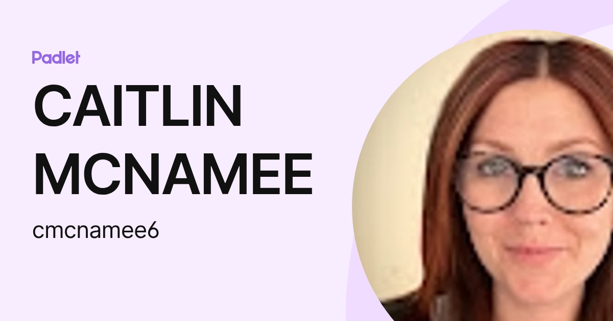 CAITLIN MCNAMEE (cmcnamee6) profile | Padlet