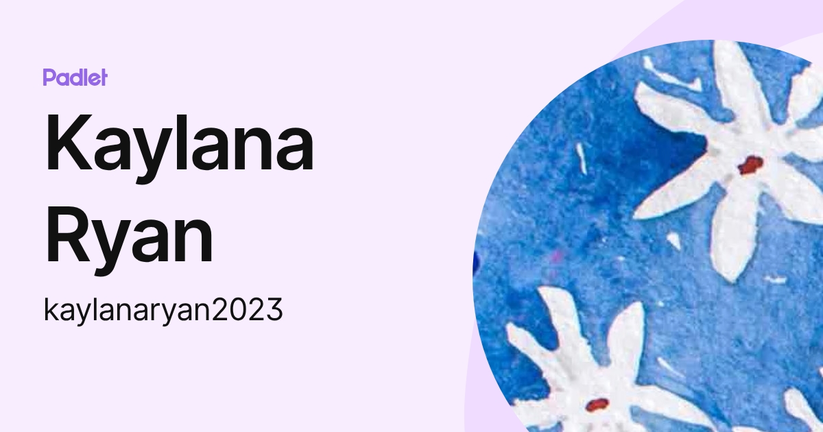 Kaylana Ryan (kaylanaryan2023) profile | Padlet