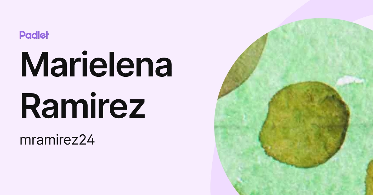 Marielena Ramirez (mramirez24) profile | Padlet