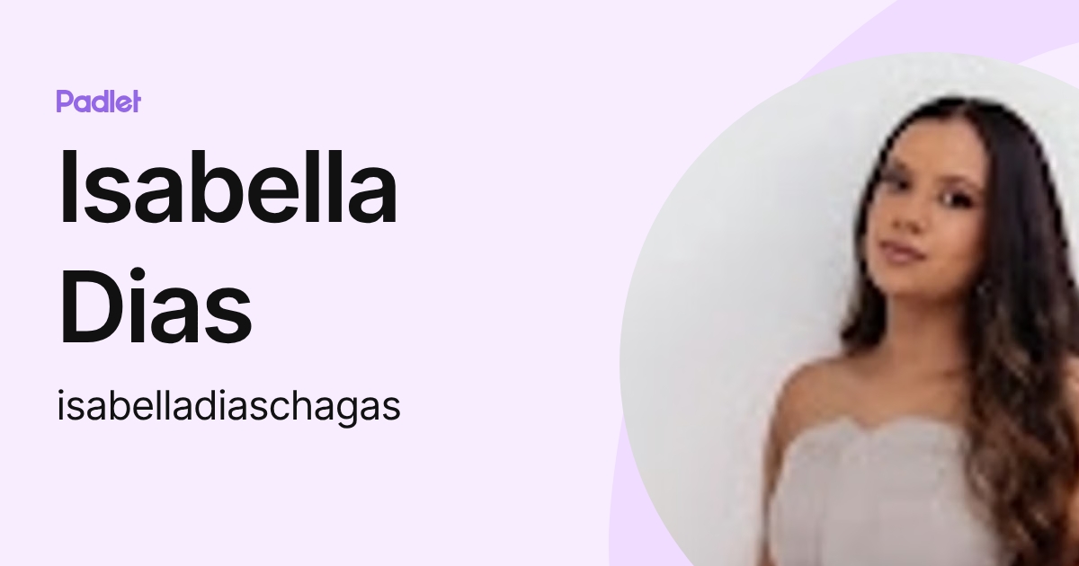 Isabella Dias (isabelladiaschagas) profile | Padlet