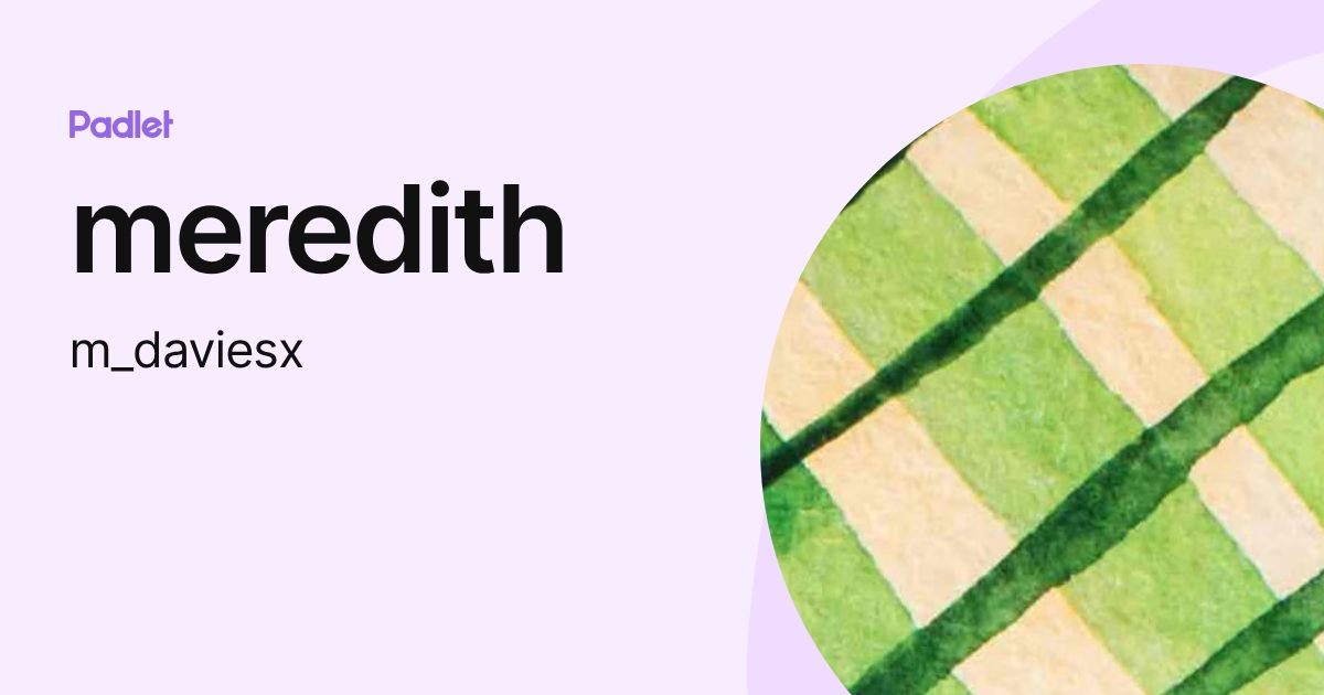 meredith (m_daviesx) profile | Padlet