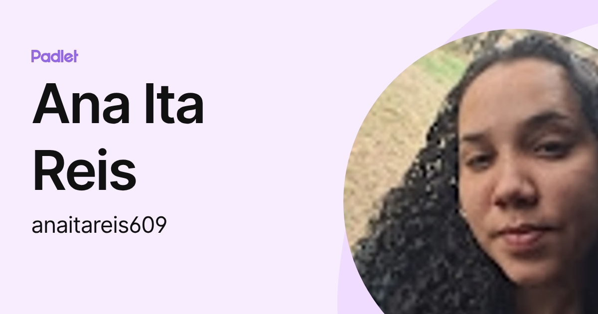 Ana Ita Reis (anaitareis609) profile | Padlet