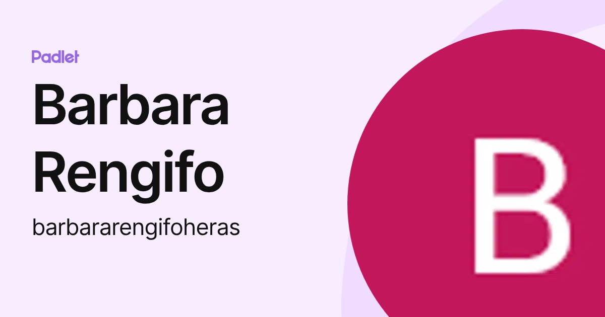 Barbara Rengifo (barbararengifoheras) perfil | Padlet