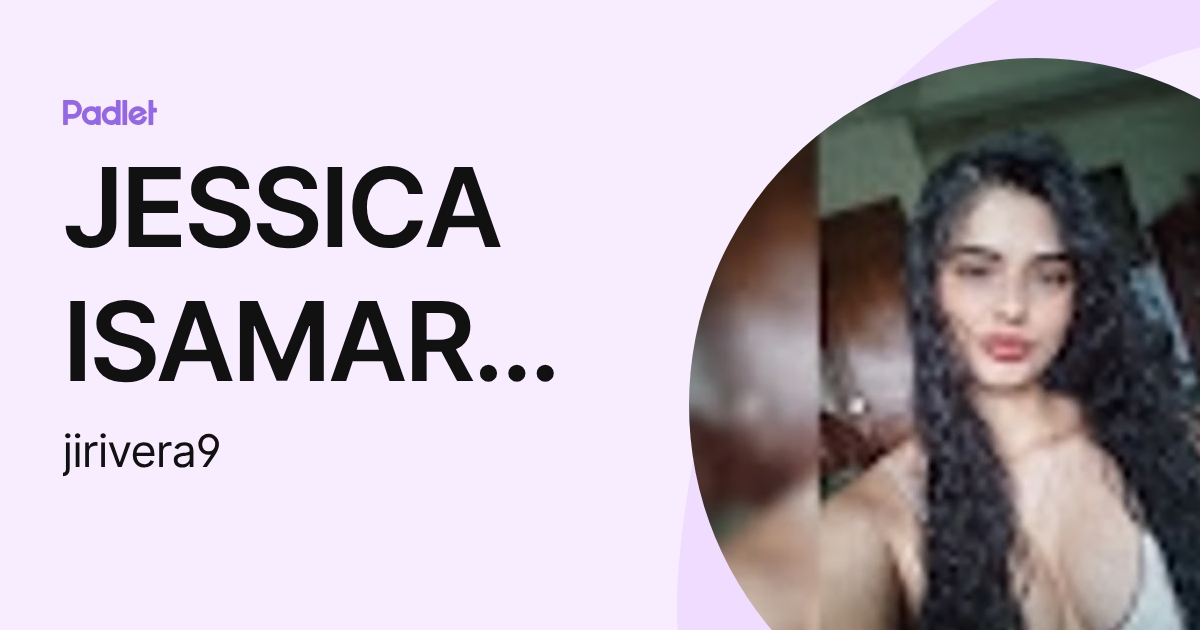 JESSICA ISAMAR RIVERA BURITICA (jirivera9) profile | Padlet