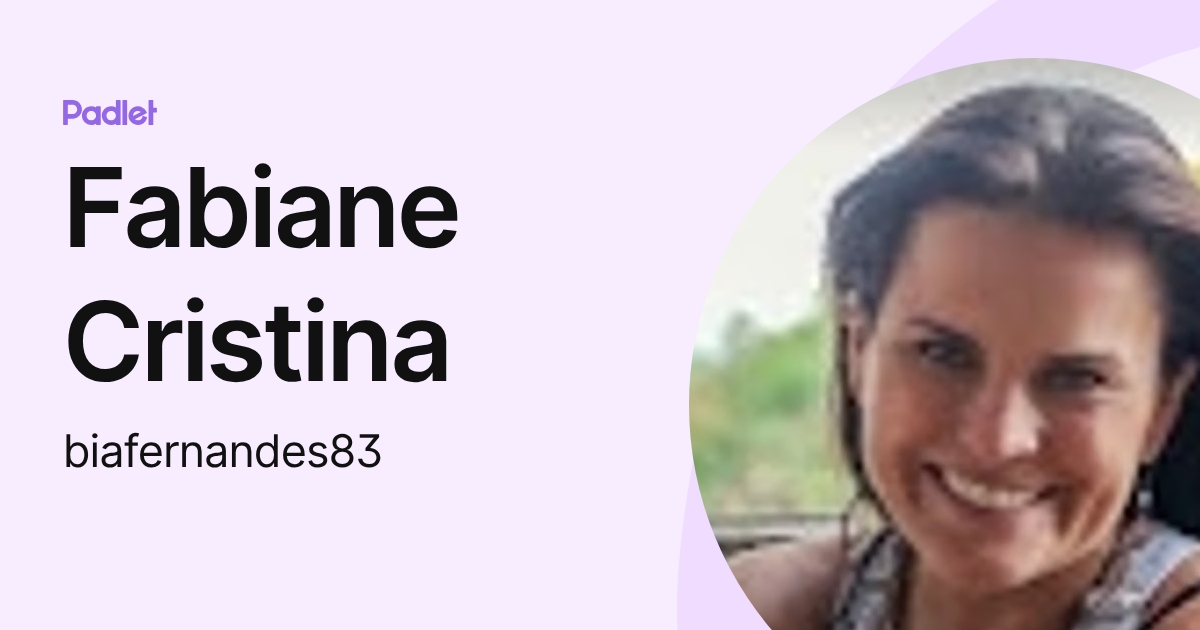 Fabiane Cristina (biafernandes83) profile | Padlet