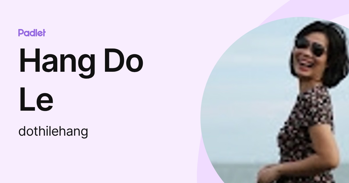 Hang Do Le (dothilehang) profile | Padlet