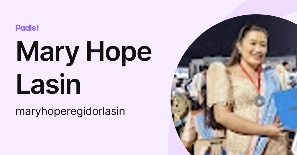 Mary Hope Lasin (maryhoperegidorlasin) profile | Padlet