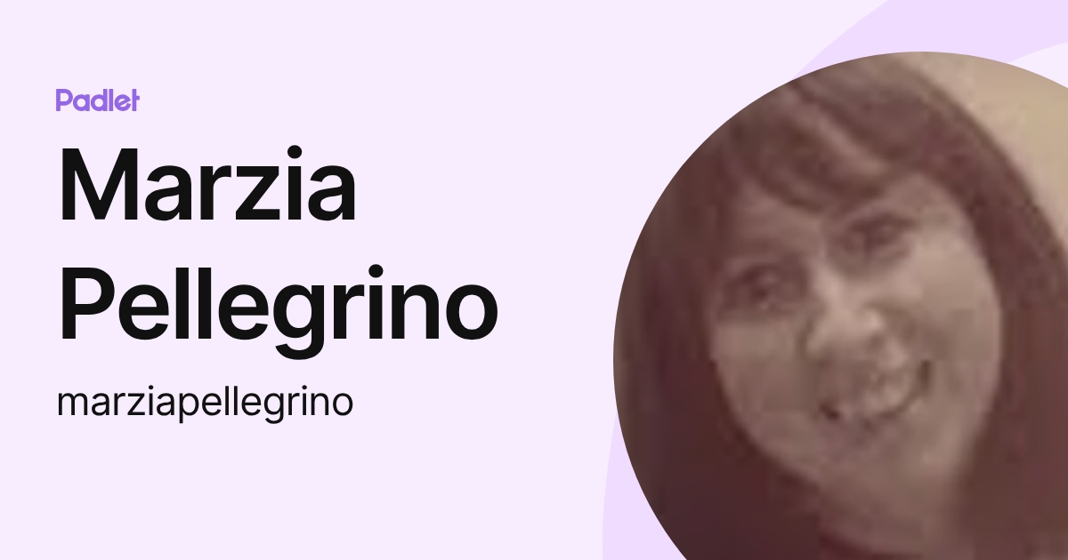 Marzia Pellegrino (marziapellegrino) profile | Padlet