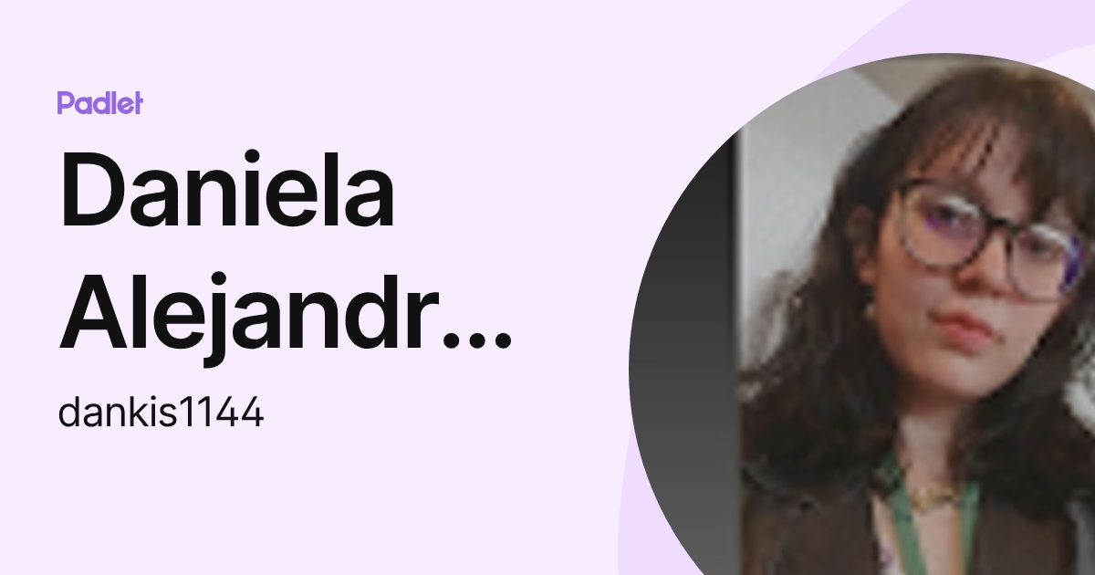 Daniela Alejandra Velasquez Parra (dankis1144) profile | Padlet