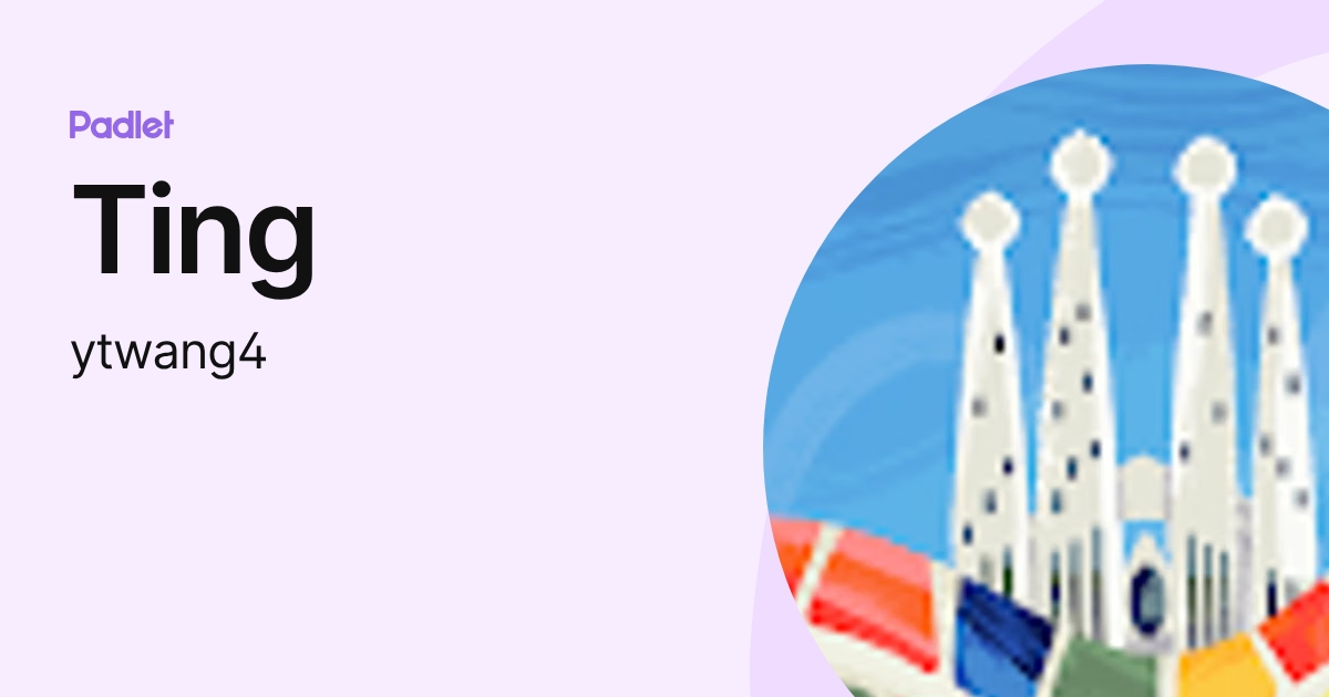 Ting (ytwang4) profile | Padlet