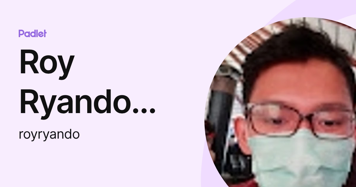 Roy Ryando Roni Habeahan (royryando) profile | Padlet
