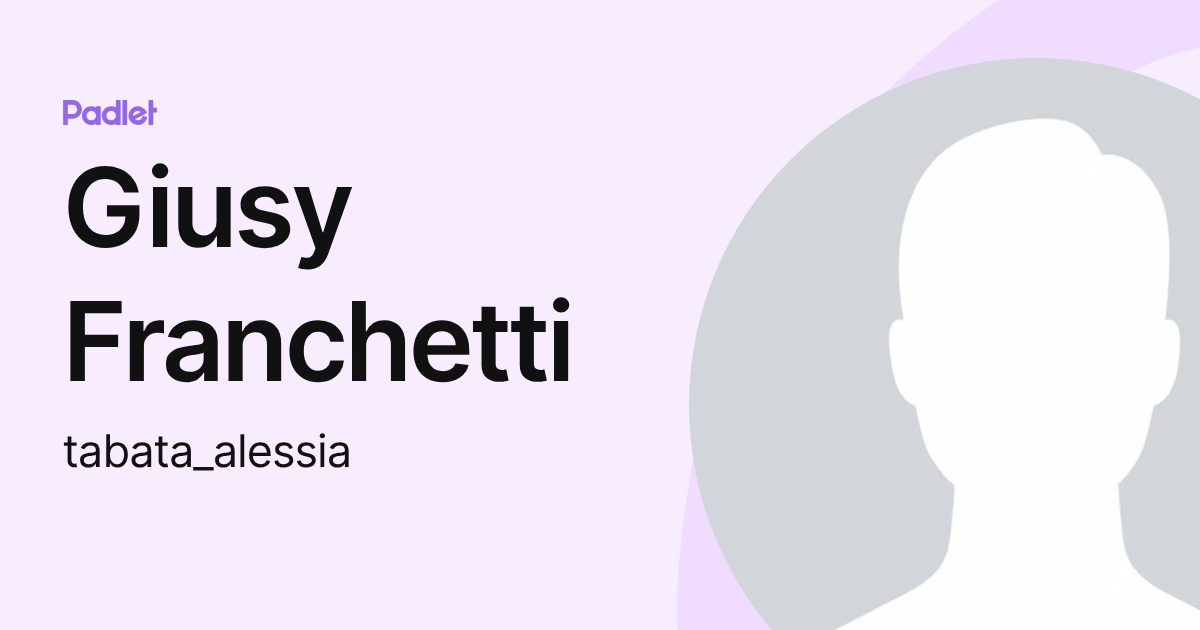 Giusy Franchetti (tabata_alessia) profile | Padlet