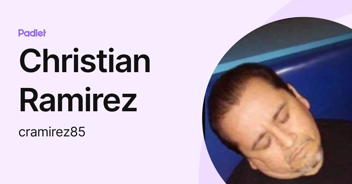 Christian Ramirez (cramirez85) profile | Padlet