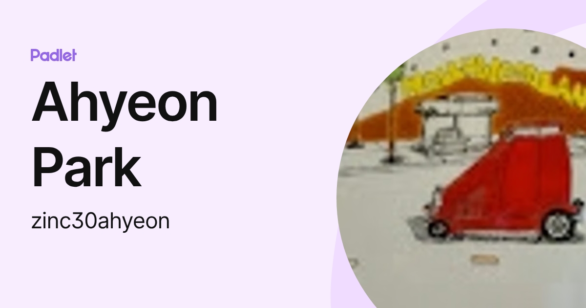 Ahyeon Park (zinc30ahyeon) profile | Padlet