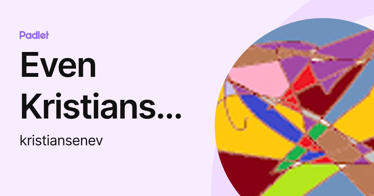 Even Kristiansen (kristiansenev) profile | Padlet
